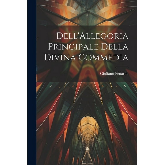 Dell'Allegoria Principale della Divina Commedia (Paperback)