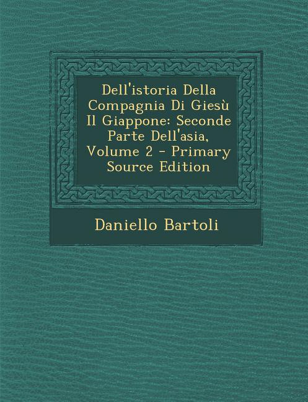 Dell'istoria Della Compagnia Di Giesu Il Giappone Seconde Parte Dell