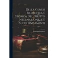 thumbnail image 1 of Della Genesi Filosofica E Storica Del Diritto Internazionale E Suoi Fondamenti (Paperback), 1 of 1