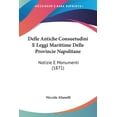 thumbnail image 1 of Delle Antiche Consuetudini E Leggi Marittime Delle Provincie Napolitane : Notizie E Monumenti (1871) (Paperback), 1 of 1