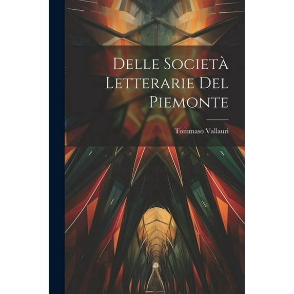 Delle Società Letterarie Del Piemonte (Paperback)