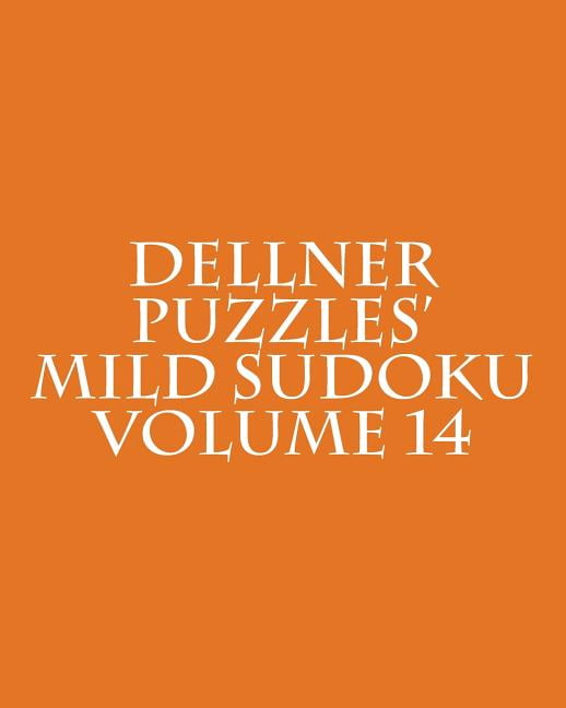 Dellner Puzzles' Mild Sudoku Volume 14: Easy to Read, Large Grid Puzzles