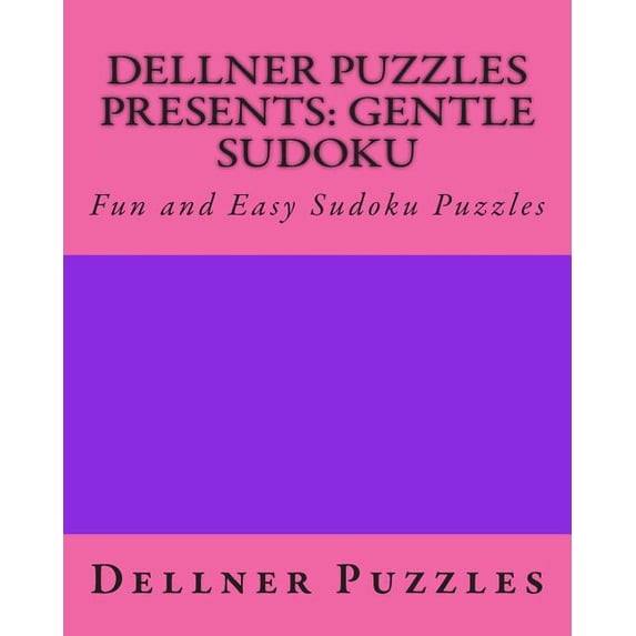 Dellner Puzzles Presents: Gentle Sudoku: Fun and Easy Sudoku Puzzles (Paperback)
