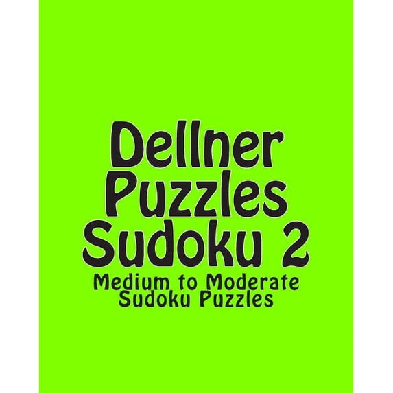 Dellner Puzzles Sudoku 2 : Medium to Moderate Sudoku Puzzles (Paperback)