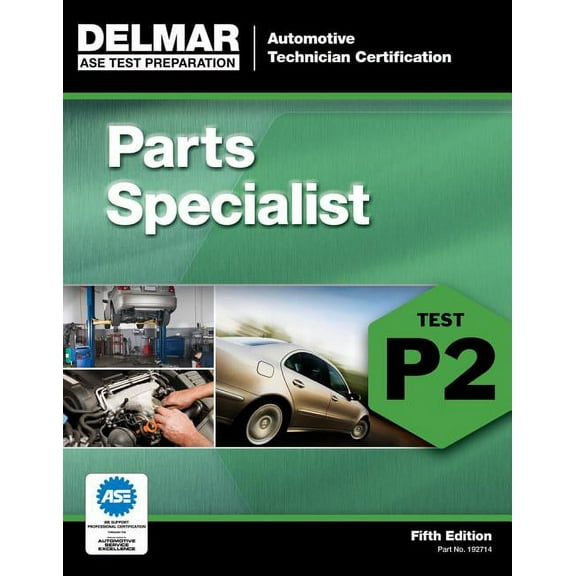 Delmar Learning's Test Preparation ASE Test Preparation - P2 Parts Specialist, (Paperback)
