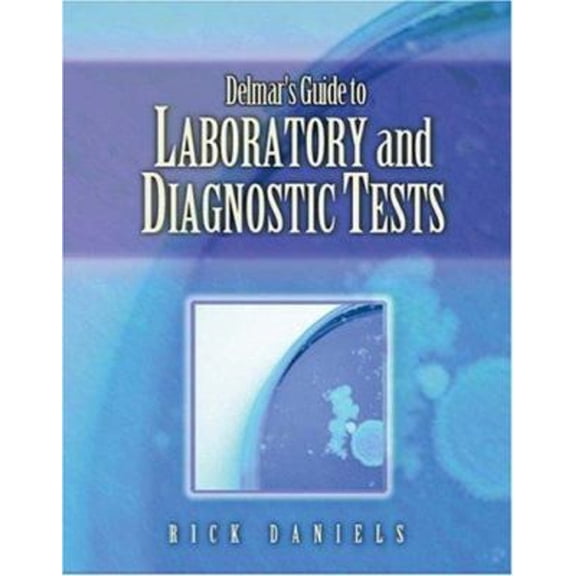 Pre-Owned Delmar’s Guide to Laboratory and Diagnostic Tests (Paperback) 0766815072 9780766815070