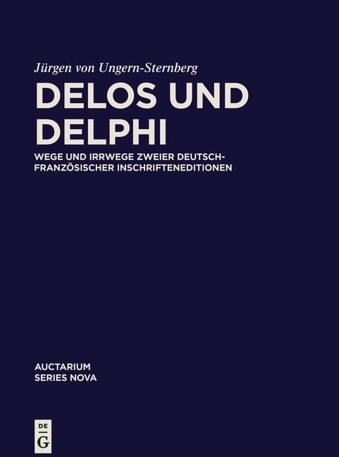 Delos Und Delphi: Wege Und Irrwege Zweier Deutsch-Französischer Inschrifteneditionen, (Hardcover)