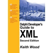 Delphi Developers Guide to XML, Paperback