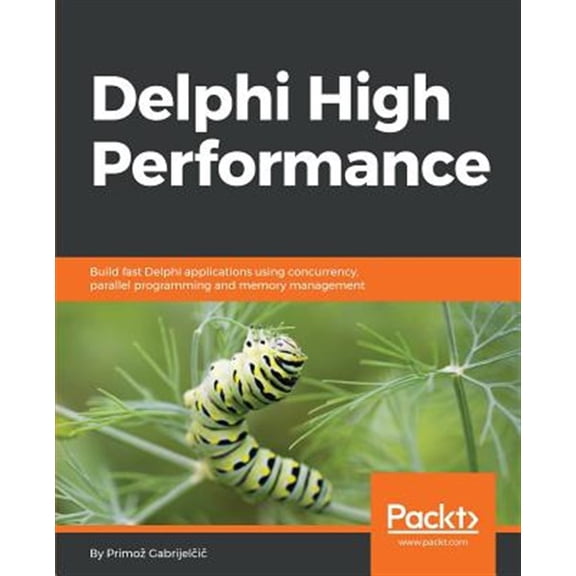 Pre-Owned Delphi High Performance: Build fast Delphi applications using concurrency, parallel programming and memory management (Paperback)