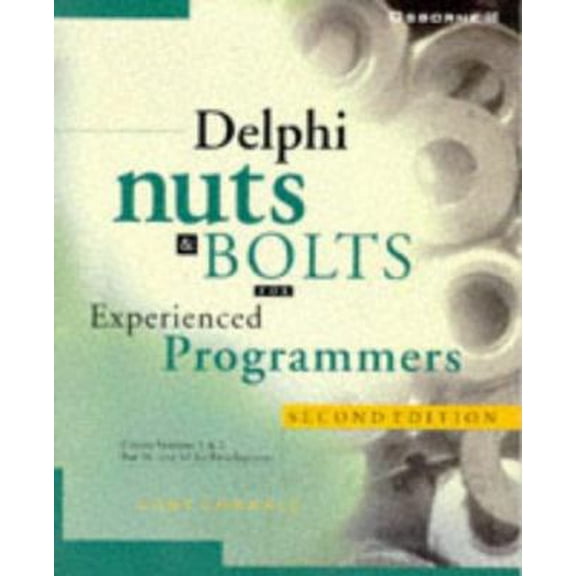Pre-Owned Delphi Nuts and Bolts : For Experienced Programmers (Paperback) 9780078822032