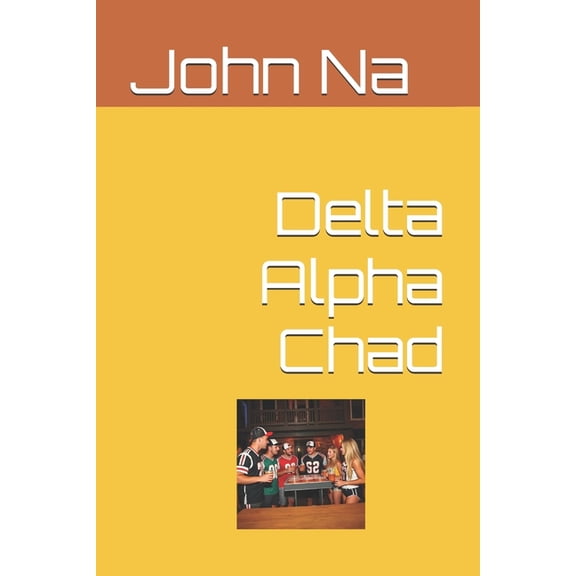 Delta Alpha Chad, (Paperback)