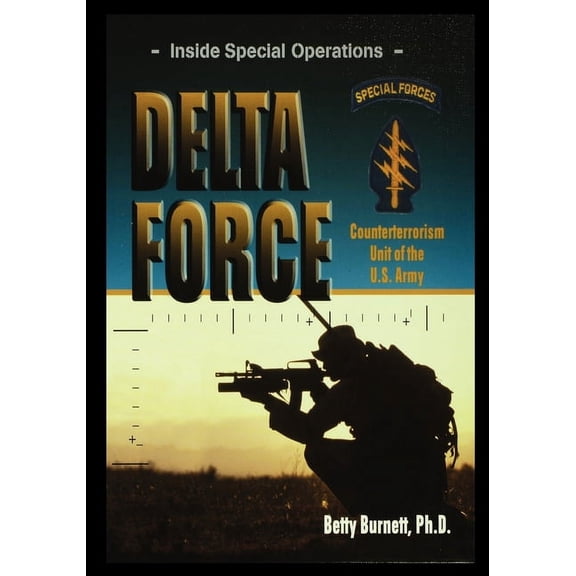 Delta Force: Counterterrorism Unit of the U.S. Army
