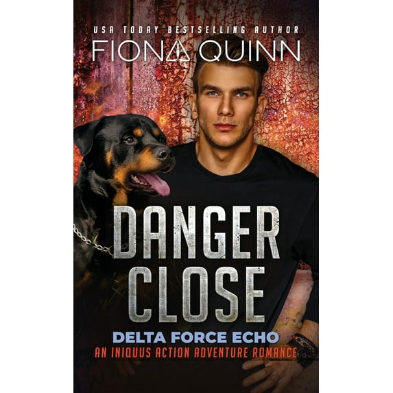 Delta Force Echo: An Iniquus Action Adve Danger Close, Book 3, (Paperback)