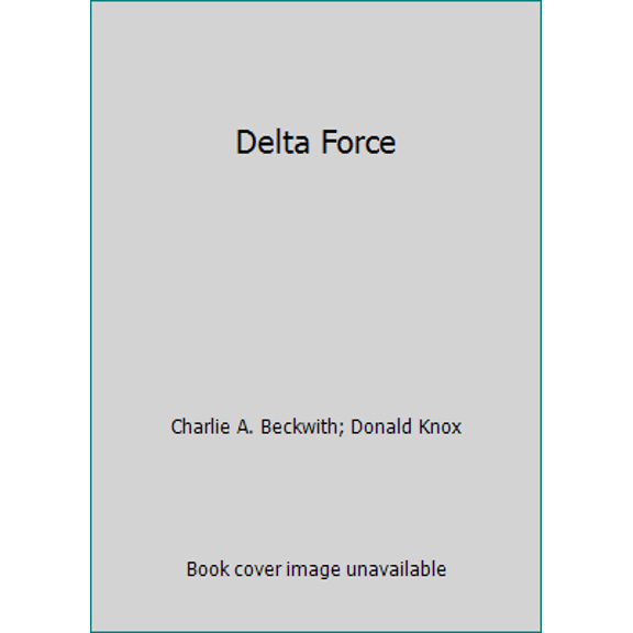 Pre-Owned Delta Force (Hardcover) 0151246572 9780151246571