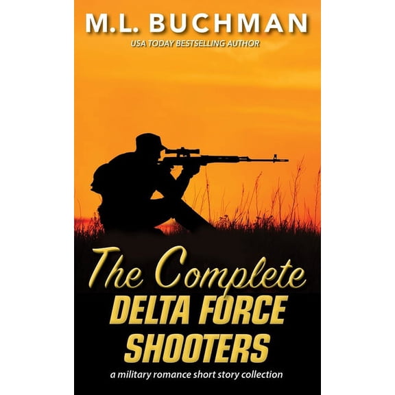 Delta Force Short Stories The Complete Delta Force Shooters: a Special Operations military romance story collection, Book 12, (Paperback)