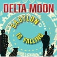 thumbnail image 1 of Delta Moon - Babylon Is Falling - Music & Performance - Vinyl, 1 of 1