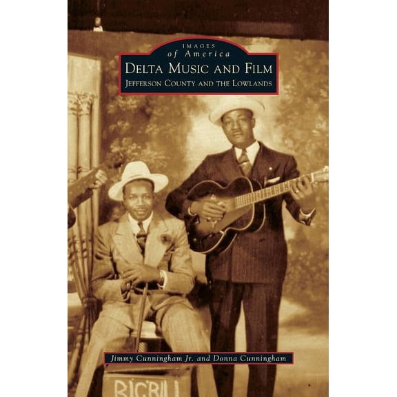 Delta Music and Film: Jefferson County and the Lowlands (Hardcover)