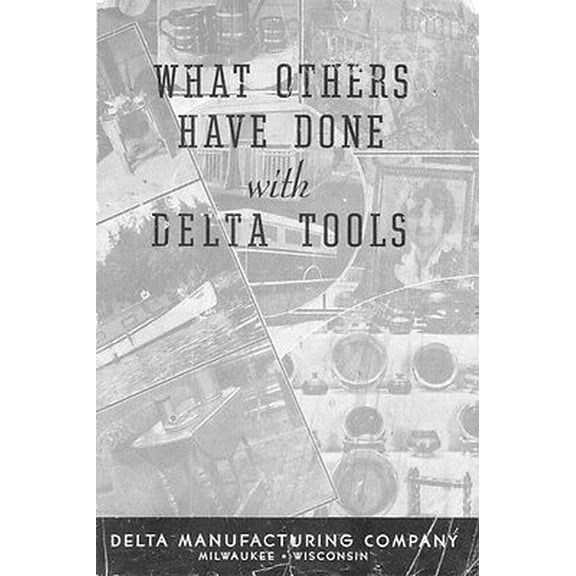 Instruction Manual ONLY for Delta Rockwell What Others Have Done With Tools Instructions REPRINT