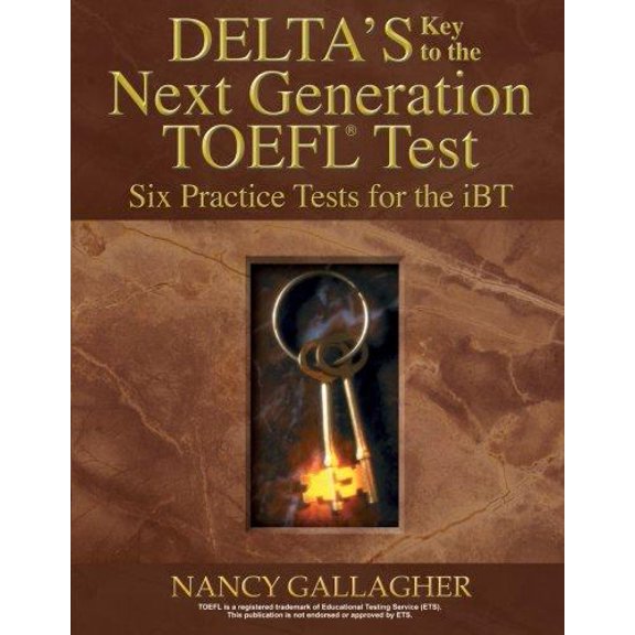 Pre-Owned Delta's Key to the Next Generation TOEFL Test: Six Practice Tests for the iBT (Paperback) 1932748547 9781932748543