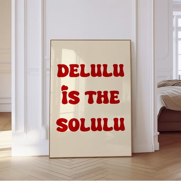 Delulu Is The Solulu Wall Art Trendy Dopamine Decor Aesthetic Living Room Art Love Eclectic Decor Cute Kitchen Wall Art Posters Home Decor, 8x12 UNFRAMED
