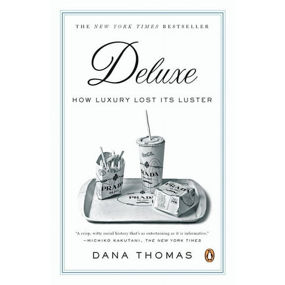 Deluxe: How Luxury Lost Its Luster, (Paperback)