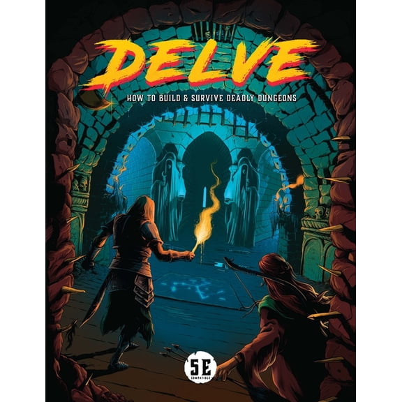 Delve: How to Build and Survive Deadly Dungeons, (Hardcover)
