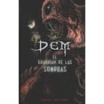 thumbnail image 1 of Dem: El guardiÃ¡n de las sombras, (Paperback), 1 of 1