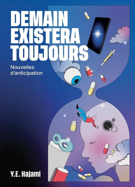 Demain existera toujours: Nouvelles d'anticipation, (Paperback)