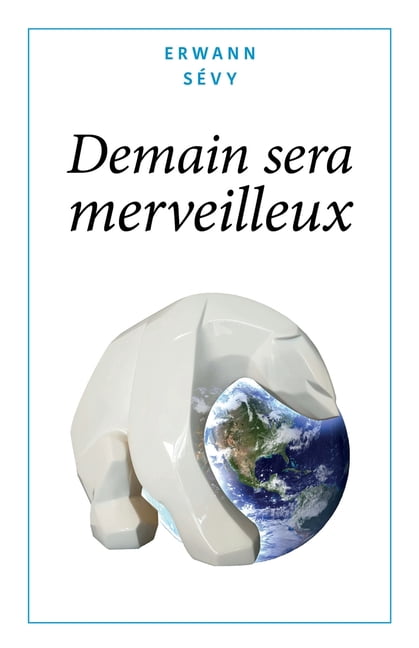 Demain sera merveilleux, (Paperback)