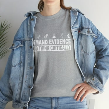 Demand Evidence And Think Critically Science TShirt