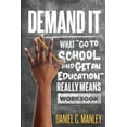thumbnail image 1 of Demand It: What "Go To School And Get An Education" Really Means Workbook, (Paperback), 1 of 1