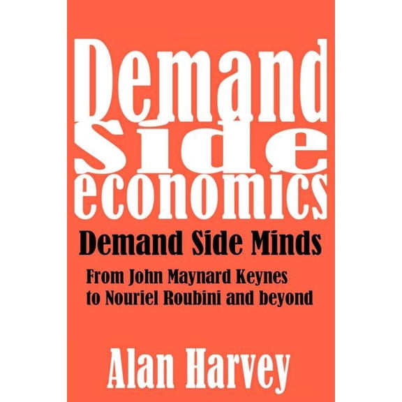 Demand Side Economics: Demand Side Minds: A System That Works