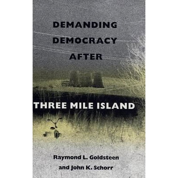 Pre-Owned Demanding Democracy after Three Mile Island (Hardcover) 9780813010731