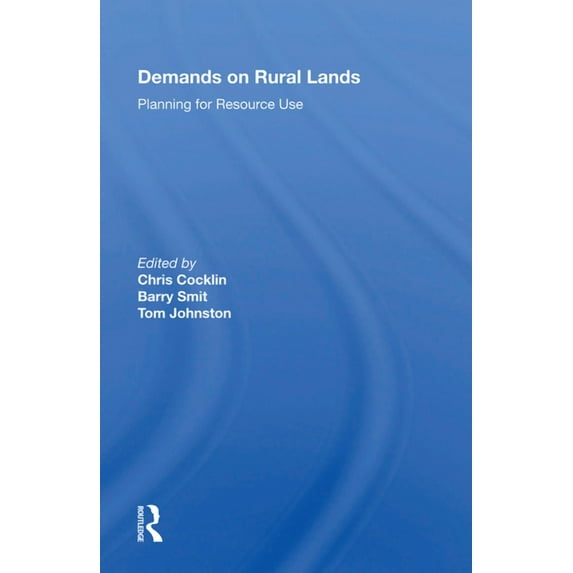 Demands on Rural Lands: Planning for Resource Use, (Paperback)