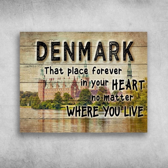 Demark Poster, Demark That Place Forever In Your Heart, No Matter Where You Live 11 x 17 Inch Poster