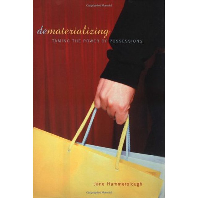 PreOwned Dematerializing Taming The Power Of Possessions