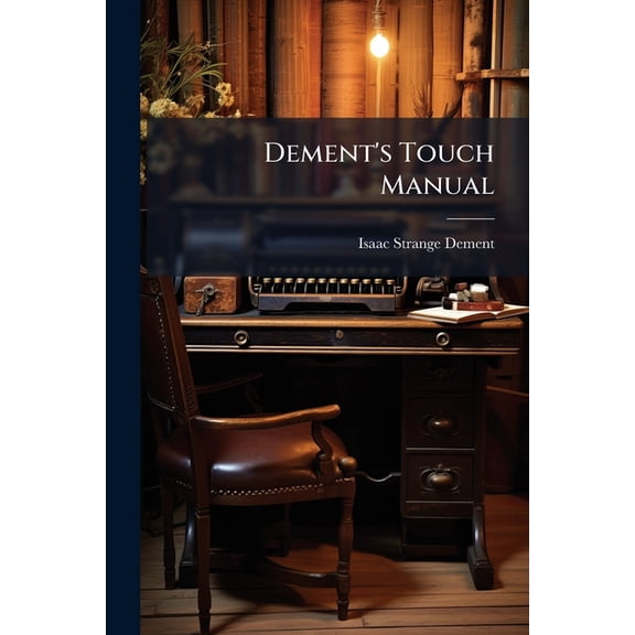 Dement's Touch Manual : A Complete Typewriting Instructor (Paperback)
