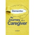 thumbnail image 1 of Dementia : My Journey as a Caregiver (Paperback), 1 of 1