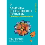 Dementia Reconsidered, Revisited; the person still first, Paperback