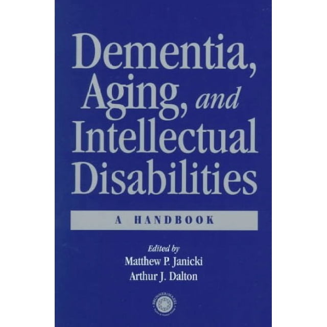 Dementia and Aging Adults with Intellectual Disabilities A Handbook