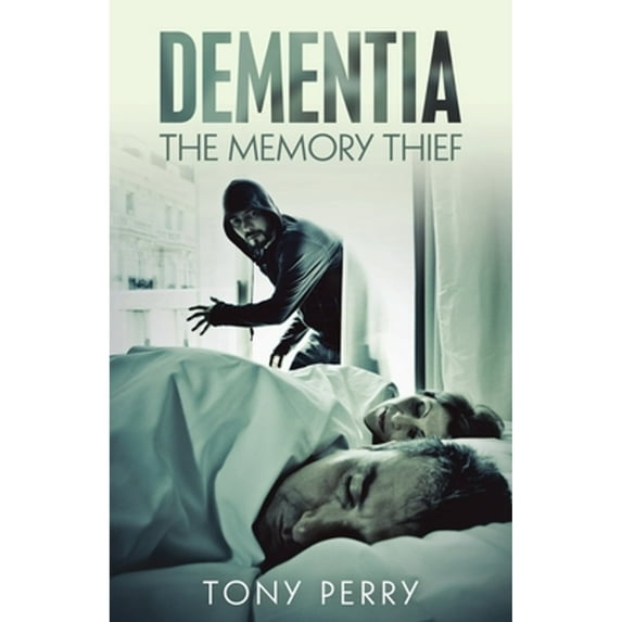 Pre-Owned Dementia the Memory Thief (Paperback) 1973669544 9781973669548