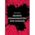 thumbnail image 1 of Demenz Kommunikation und Umgang: Nicht das D Wort sagen, (Paperback), 1 of 1