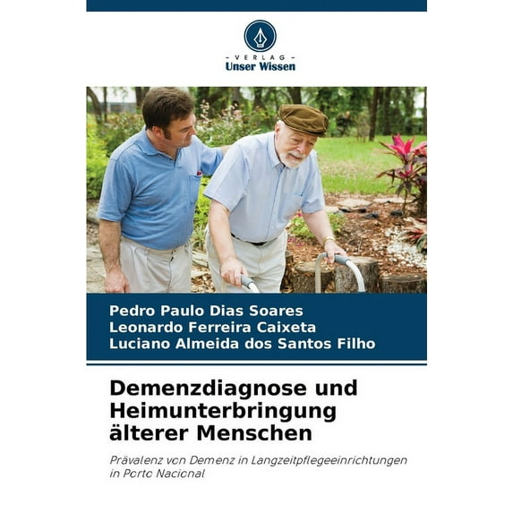 Demenzdiagnose und Heimunterbringung älterer Menschen (Paperback)