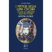 Demetra George I misteri della Luna Oscura. I poteri di guarigione della Dea Oscura Paperback