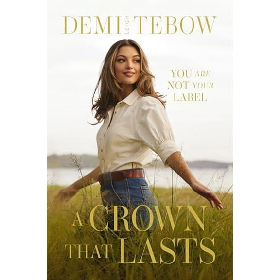 Pre-Owned A Crown That Lasts: You Are Not Your Label (Hardcover) 1400343585 9781400343584