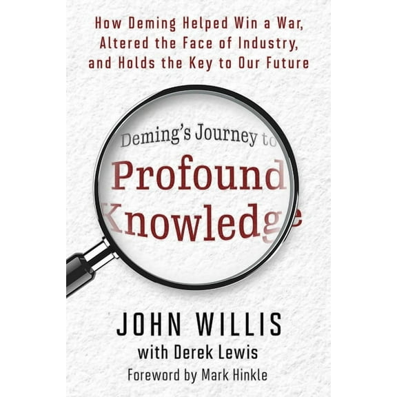 Deming's Journey to Profound Knowledge: How Deming Helped Win a War, Altered the Face of Industry, and Holds the Ke, (Paperback)