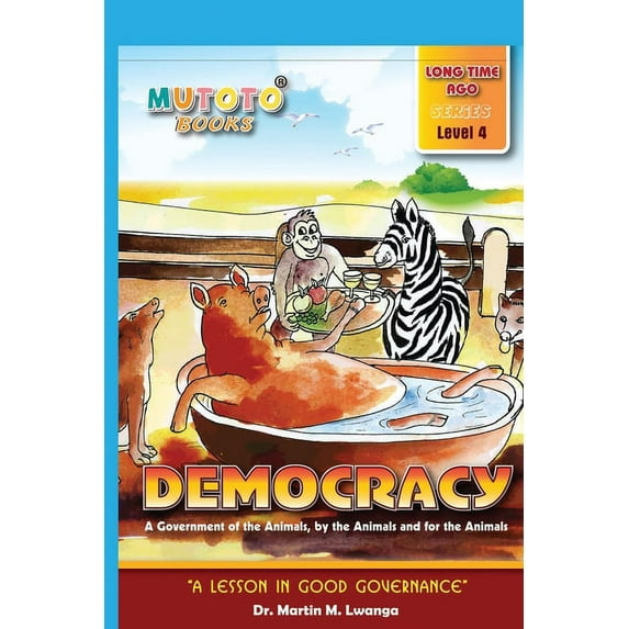 Democracy: A Government of the Animals, by the Animals and for the Animals (Paperback)
