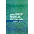 thumbnail image 1 of Democracy Against Neoliberalism in Argentina and Brazil: A Move to the Left, (Paperback), 1 of 1
