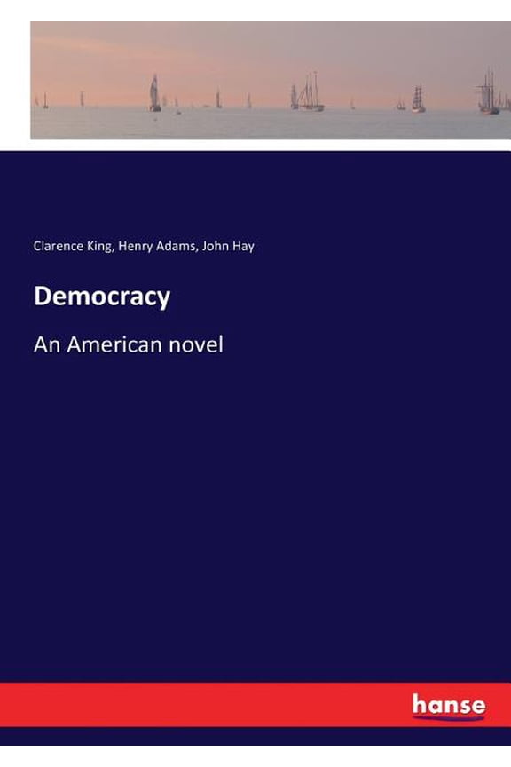 Democracy: An American novel, (Paperback)