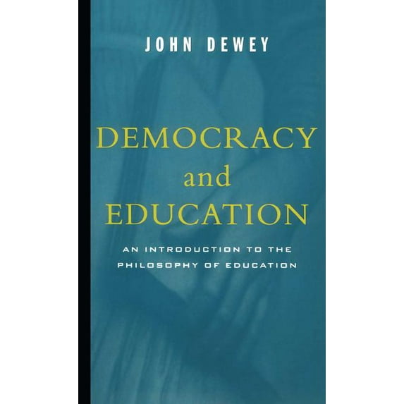 Democracy and Education: An Introduction to the Philosophy of Education, (Paperback)